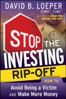 Stop the Investing Rip-off : How to Avoid Being a Victim and Make More Money