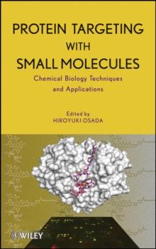 Protein Targeting with Small Molecules : Chemical Biology Techniques and Applications