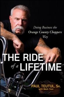 The Ride of a Lifetime : Doing Business the Orange County Choppers Way