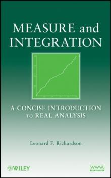 Measure and Integration : A Concise Introduction to Real Analysis