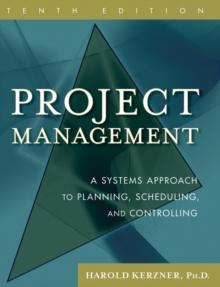 Project Management : A Systems Approach to Planning, Scheduling, and Controlling