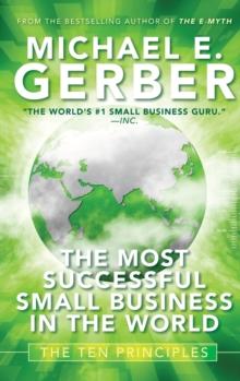 The Most Successful Small Business In The World : The Ten Principles