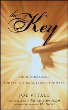 The Key : The Missing Secret for Attracting Anything You Want