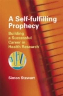 A Self-fulfilling Prophecy : Building a Successful Career in Health Research