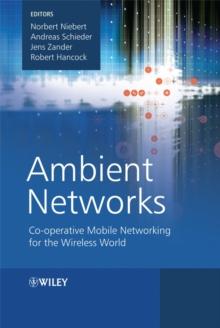 Ambient Networks : Co-operative Mobile Networking for the Wireless World