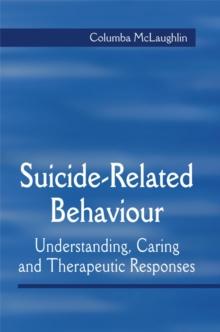 Suicide-Related Behaviour : Understanding, Caring and Therapeutic Responses