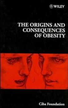 The Origins and Consequences of Obesity