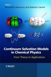 Continuum Solvation Models in Chemical Physics : From Theory to Applications