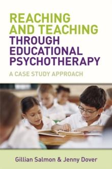 Reaching and Teaching Through Educational Psychotherapy : A Case Study Approach