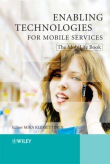 Enabling Technologies for Mobile Services : The MobiLife Book