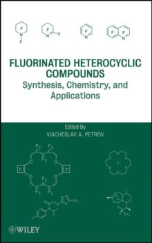 Fluorinated Heterocyclic Compounds : Synthesis, Chemistry, and Applications