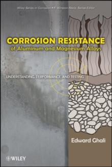 Corrosion Resistance of Aluminum and Magnesium Alloys : Understanding, Performance, and Testing