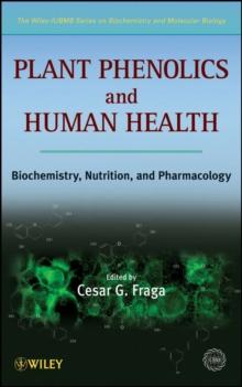 Plant Phenolics and Human Health : Biochemistry, Nutrition and Pharmacology