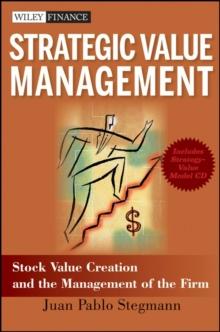 Strategic Value Management : Stock Value Creation and the Management of the Firm