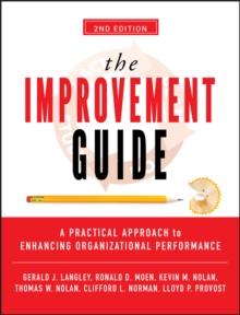 The Improvement Guide : A Practical Approach to Enhancing Organizational Performance