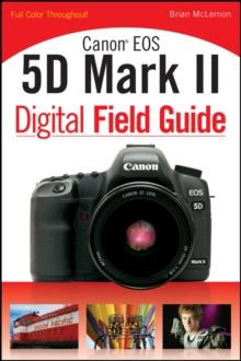 Canon EOS 5D Mark II Digital Field Guide