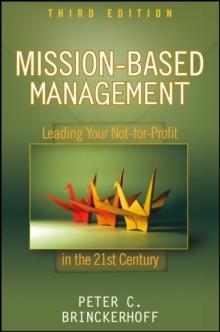 Mission-Based Management : Leading Your Not-for-Profit In the 21st Century