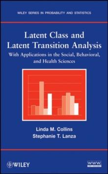 Latent Class and Latent Transition Analysis : With Applications in the Social, Behavioral, and Health Sciences