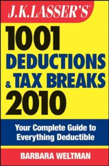 J.K. Lasser's 1001 Deductions and Tax Breaks 2010 : Your Complete Guide to Everything Deductible