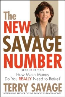 The New Savage Number : How Much Money Do You Really Need to Retire?