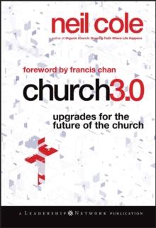 Church 3.0 : Upgrades for the Future of the Church