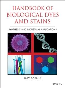 Handbook of Biological Dyes and Stains : Synthesis and Industrial Applications