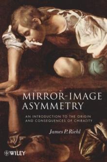 Mirror-Image Asymmetry : An Introduction to the Origin and Consequences of Chirality