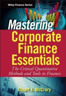 Mastering Corporate Finance Essentials : The Critical Quantitative Methods and Tools in Finance