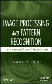 Image Processing and Pattern Recognition : Fundamentals and Techniques