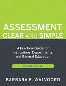 Assessment Clear and Simple : A Practical Guide for Institutions, Departments, and General Education