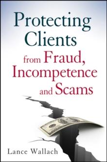 Protecting Clients from Fraud, Incompetence and Scams