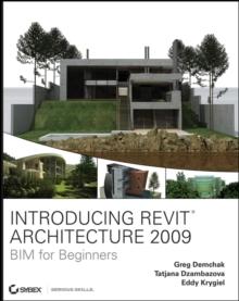 Introducing Revit Architecture 2009 : BIM for Beginners