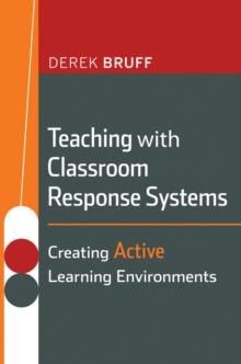 Teaching with Classroom Response Systems : Creating Active Learning Environments