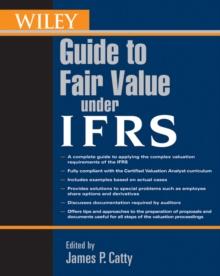 Wiley Guide to Fair Value Under IFRS : International Financial Reporting Standards