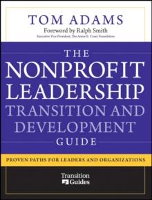 The Nonprofit Leadership Transition and Development Guide : Proven Paths for Leaders and Organizations