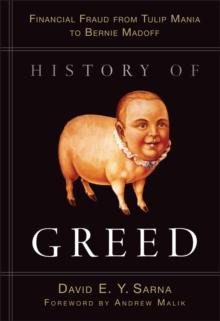 History Of Greed : Financial Fraud From Tulip Mania To Bernie Madoff