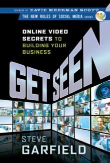 Get Seen : Online Video Secrets to Building Your Business