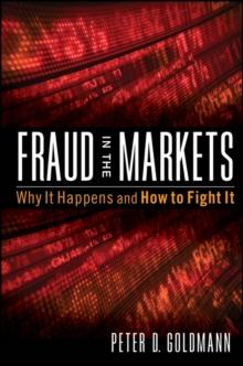 Fraud in the Markets : Why It Happens and How to Fight It