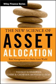 The New Science of Asset Allocation : Risk Management in a Multi-Asset World