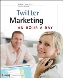 Twitter Marketing : An Hour a Day