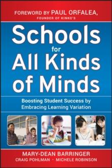 Schools for All Kinds of Minds : Boosting Student Success by Embracing Learning Variation