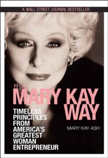 The Mary Kay Way : Timeless Principles From America's Greatest Woman Entrepreneur