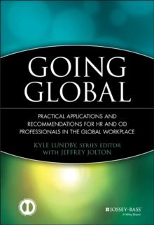 Going Global : Practical Applications and Recommendations for HR and OD Professionals in the Global Workplace