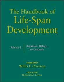 The Handbook of Life-Span Development, Volume 1 : Cognition, Biology, and Methods