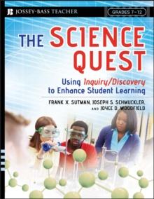 The Science Quest : Using Inquiry/Discovery to Enhance Student Learning, Grades 7-12