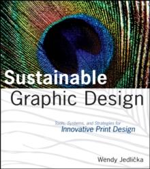 Sustainable Graphic Design : Tools, Systems and Strategies for Innovative Print Design