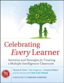 Celebrating Every Learner : Activities and Strategies for Creating a Multiple Intelligences Classroom