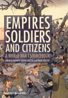 Empires, Soldiers, and Citizens : A World War I Sourcebook