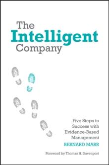 The Intelligent Company : Five Steps to Success with Evidence-Based Management