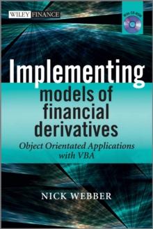 Implementing Models of Financial Derivatives : Object Oriented Applications with VBA